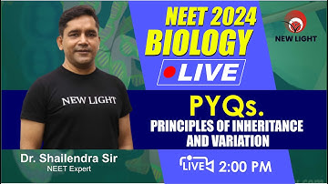 LIVE NEET 2024 | NEET BIOLOGY | PRINCIPLES OF INHERITANCE AND VARIATION | PYQs. Practice  #neet_2024