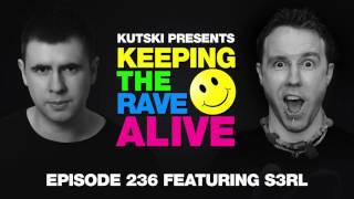 Keeping The Rave Alive Episode 236 ft S3RL