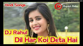 Download Lagu Dil Har Koi Deta Hai Hindi Mix Dj Rahul Djj Rupesh babu MP3