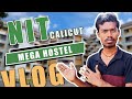 Nit calicut mega hostel complete vlog  nitcalicut hostel campustour nit