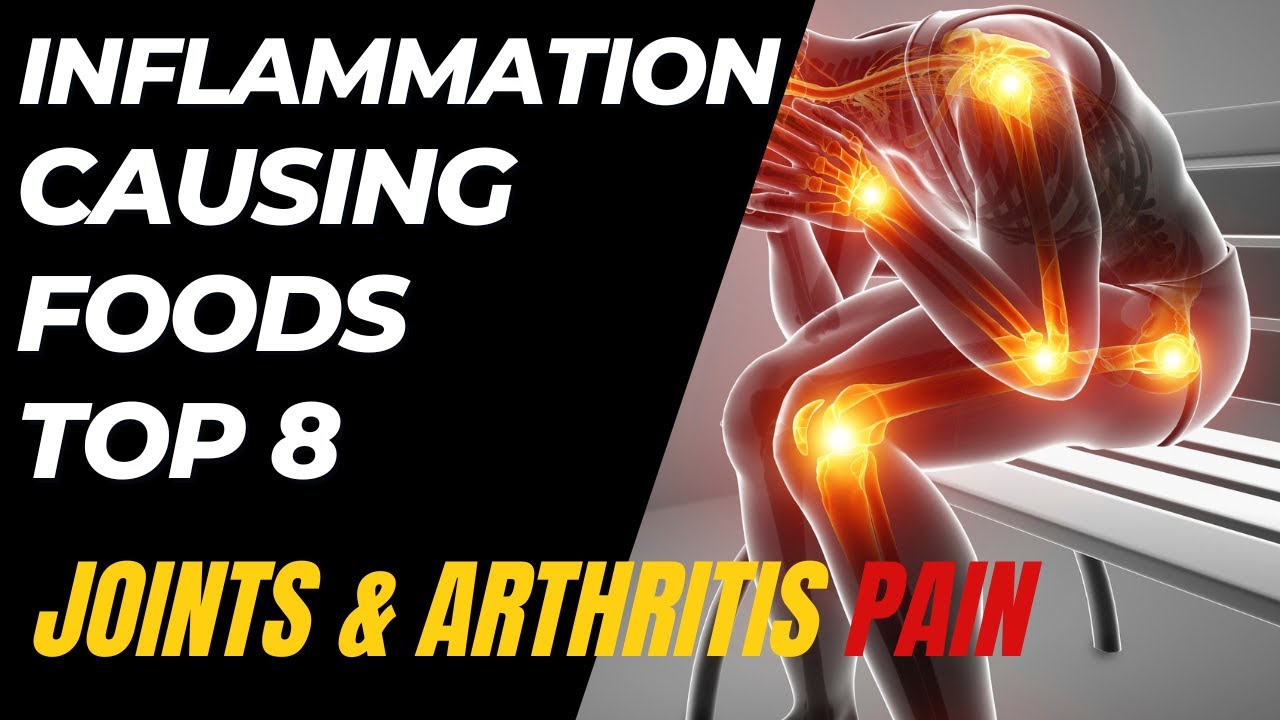 Top 8 Foods That Cause Inflammation Of Joints YouTube Top 8 Foods That Cause Inflammation Of Joints YouTube
