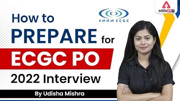 How to Prepare for ECGC PO 2022 Interview? By Udisha Mishra