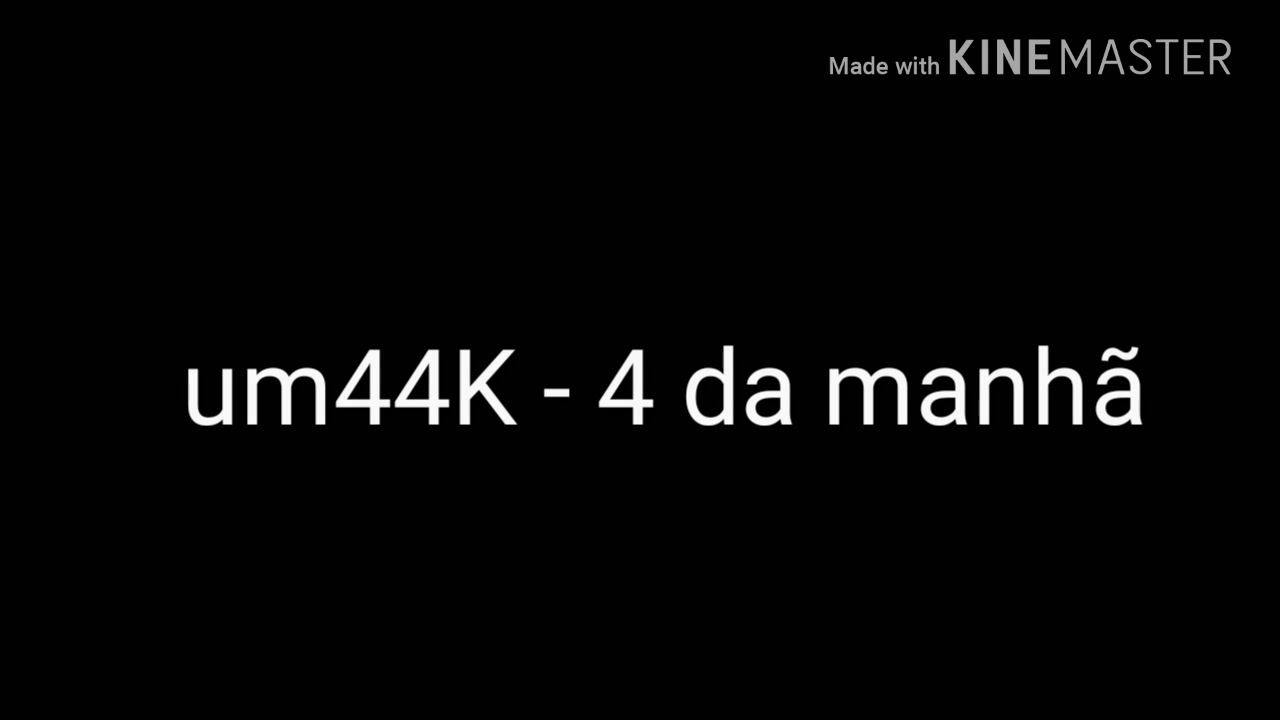 um44k 4 da manh letra youtube um44k 4 da manh letra youtube