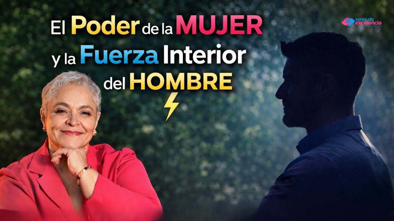 El Poder de la Mujer y la Fuerza Interior del Hombre