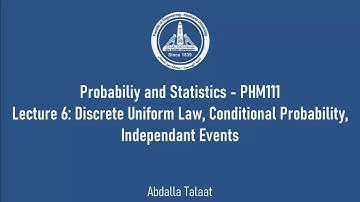 6. Discrete Uniform Law, Conditional Probability, Independent Events