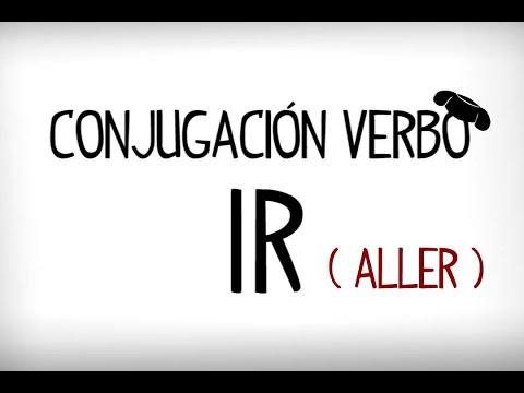 Verbe Aller Espagnol Verbe Ir Conjugaison Youtube