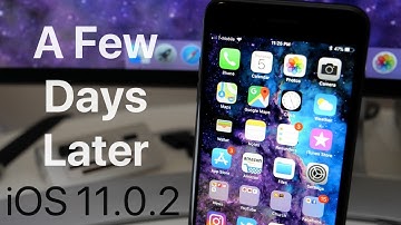 iOS 11.0.2 - A Few Days Later - Don