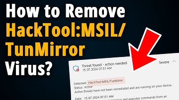 How to Manually Remove HackTool:MSIL/TunMirror? [ Tutorial ]