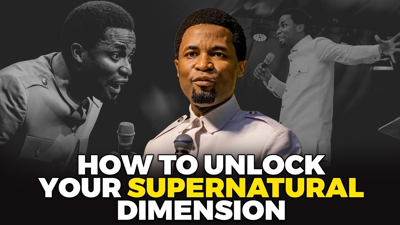 How to unlock your supernatural dimension | Apostle Michael Orokpo