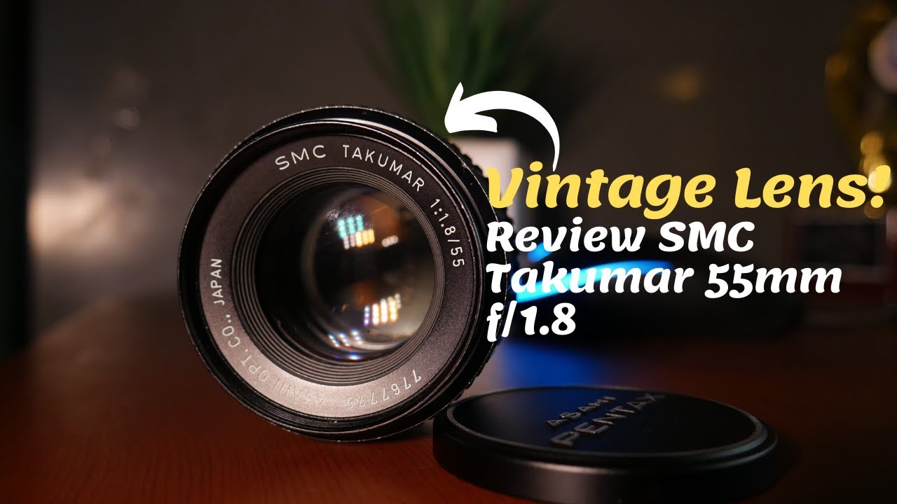 review-lensa-smc-takumar-55-f-1-8-vintage-lens-youtube