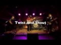 12 Twist And Shout