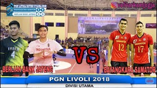 SET PERTAMA SAMATOR VS BERLIAN BANK JATENG ,PGN LIVOLI 2018 DIVISI UTAMA