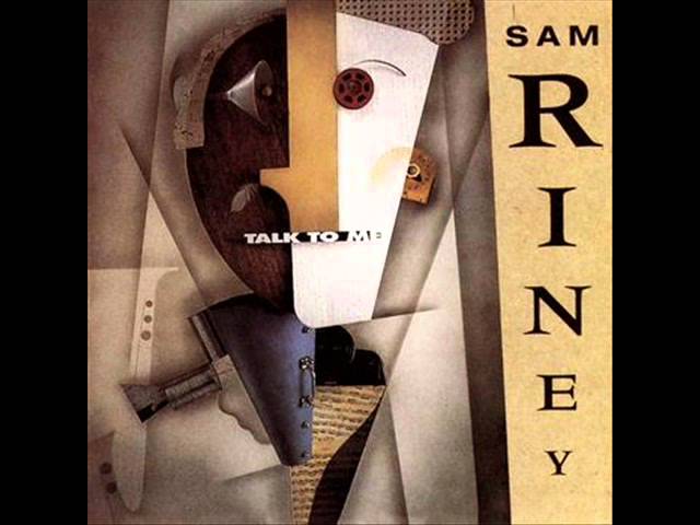 SAM RINEY - TALK TO ME