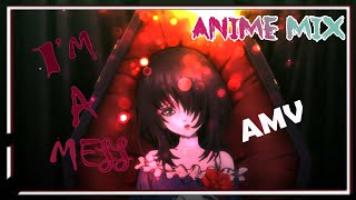 AMV I'm a mess - Bebe Rexha Anime mix