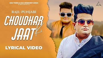 Choudhar Jaat Ki | Lyrical Video | Raju Punjabi | Haryanvi DJ Songs