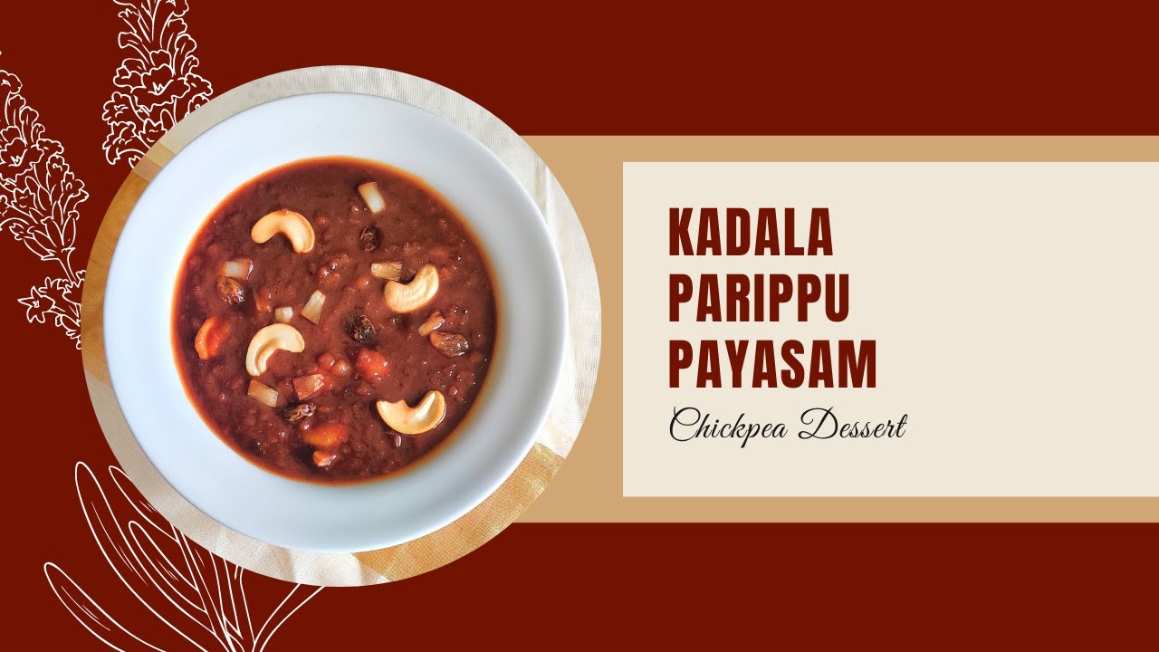 Kadala Parippu Payasam / Chickpea dessert - Onam Specials - YouTube