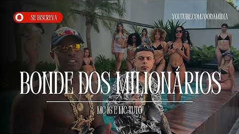 MC IG e MC TUTO, DJ OREIA - BONDE DOS MILIONÁRIOS "FNS" 🍀 (PROD.00DAMÍDIA)