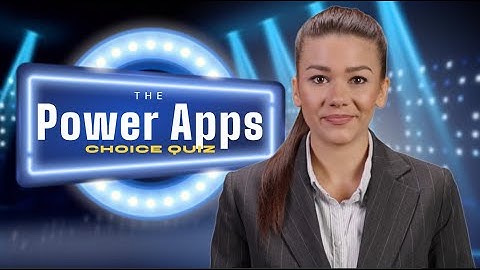 Can You Guess All of These Power Apps Questions? | Check your Knowledge on Power Apps in 2022