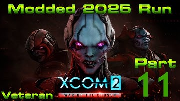 Hazefest Plays XCOM 2 War of the Chosen + Mods 2025 Run Part 11