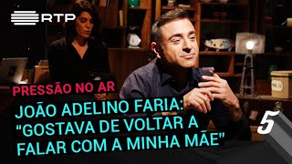 Video thumbnail of "João Adelino Faria: “Gostava de voltar a falar com a minha mãe” | 5 Para a Meia-Noite | RTP"