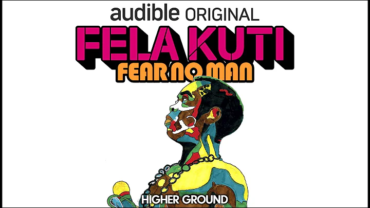 Becoming Fela (Episode 2, Audio Only) | Fela Kuti: Fear No Man