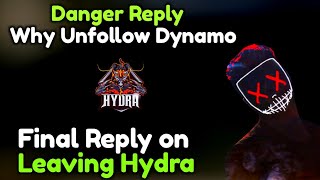 Danger Reply On Why Unfollow Dynamo & Leaving Hydra | Hydra Official