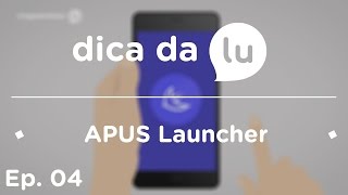 Melhores aplicativos (EP 04): APUS Launcher screenshot 1