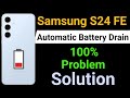 Samsung Galaxy S24 FE Battery Drain Problem | How to Solve Battery Drain Problem in Samsung S24 FE