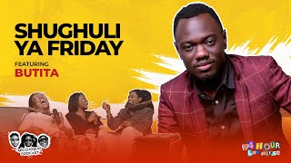 MIC CHEQUE PODCAST | Shughuli ya Friday Feat. BUTITA