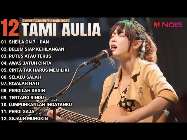 Tami Aulia Cover Full Album - DAN || Cover Akustik Terbaik 2024 class=