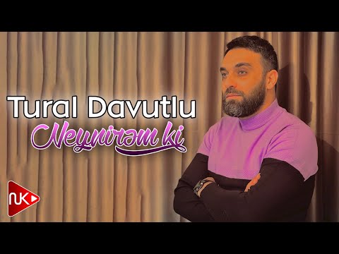 Tural Davutlu - Neynirem Ki (Yeni 2023)