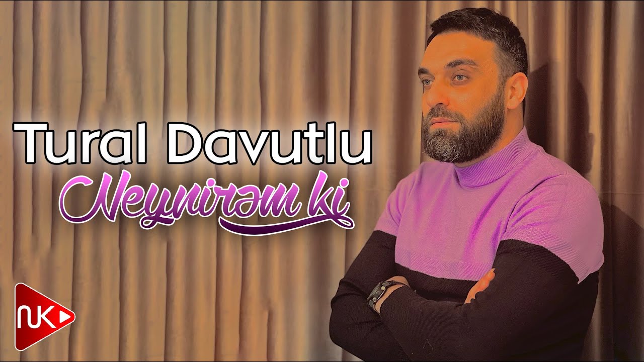 Tural Davutlu - Neynirem Ki (Yeni 2023)