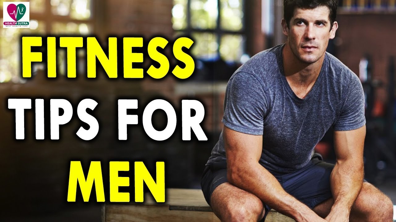 Best Fitness Tips for Men - Health Sutra - Best Health Tips - YouTube