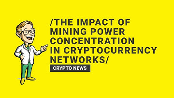 The Impact of Mining Power Concentration in Cryptocurrency Networks