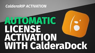 Caldera Training | Activating a new CalderaRIP license with CalderaDock