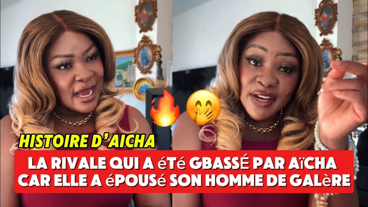 🚨HISTOIRE D’AICHA ‼️ SA RIVALE QUI A ÉPOUSÉ SON HOMME DE GALÈRE NOUS DONNE UNE SUITE 🤭