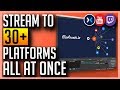 Stream to 30+ Platforms Simultaneously with Restream.io