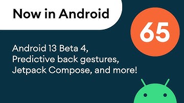Now in Android: 65 - Android 13 Beta 4, Jetpack Compose 1.2 stable, Wear OS, and more!