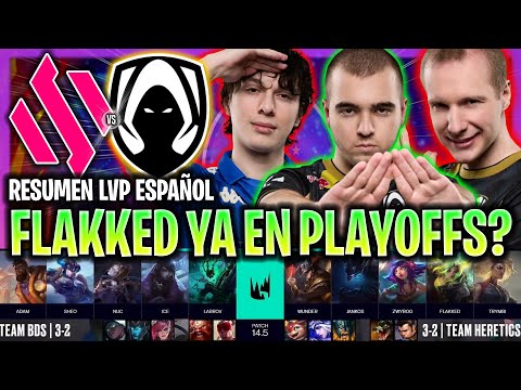 PUEDEN FLAKKED Y HERETICS ENTRAR YA EN PLAYOFFS? | BDS vs TH RESUMEN LEC PRIMAVERA 2024 LVP ESPAÑOL