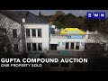 Gupta Saxonwold Auction One Property Sold For R3 3 Million Gupta Saxonwold Auction One Property Sold For R3 3 Million