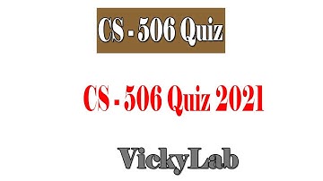 CS - 506 Solved Quiz by vickylab || cs506 quiz