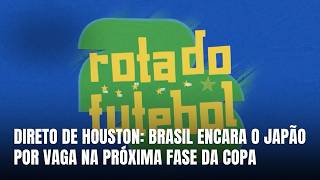 Brasil enfrenta o Japão por vaga nas oitavas e torcida faz festa em Houston