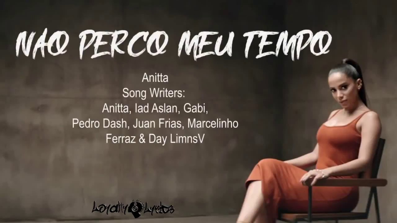 Não Perco Meu Tempo - Anitta - Lyrics - YouTube
