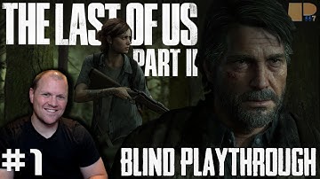 The Last of Us Part 2 | Blind Playthrough [Hard] - Part 1