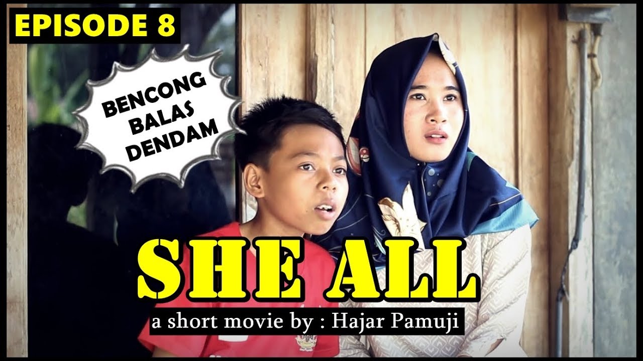 SHE ALL (Eps 8 Film Pendek Hajar Pamuji)