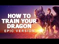 How To Train Your Dragon | EPIC VERSION