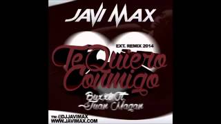 Buxxi Ft Juan Magan   Te Quiero Conmigo Javi Max Extended Remix 2014