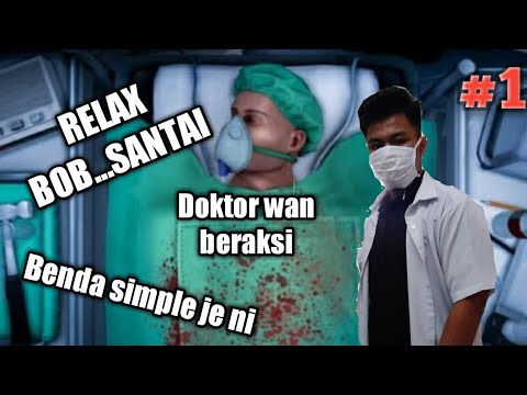 main-bedah2-bersama-bob-|-part-1-|-surgeon-simulator-|-malaysia