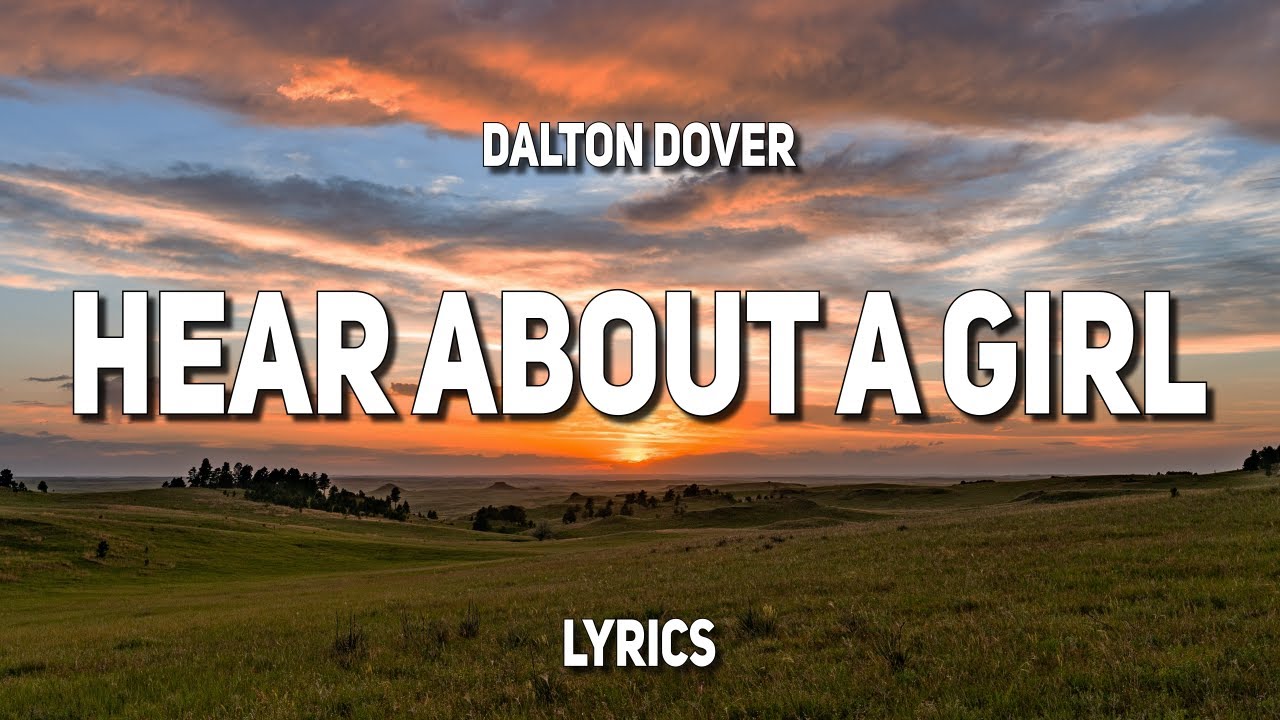 Dalton Dover - Hear About A Girl (Lyrics)