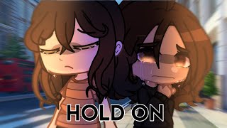 •hold on• 💞gcmv💞 [tradução]